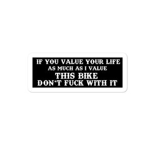 Value your life.